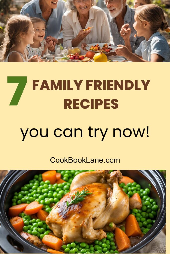 7 Family Friendly Recipes to Make Your Week Easier