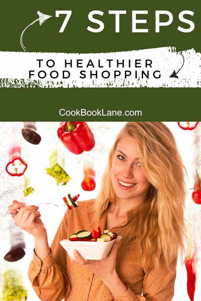7 Steps to Healthier Food Shopping: A Guide to Smarter Choices