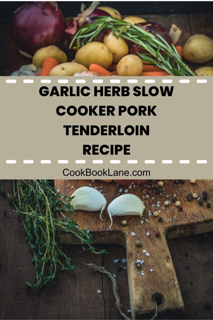 Garlic Herb Slow Cooker Pork Tenderloin – A Juicy, Effortless Family Dinner Recipe for A Tender, Flavor-Packed Meal with Minimal Effort