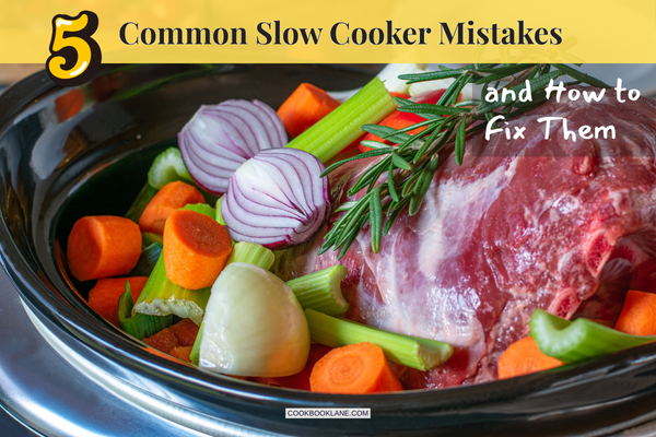 5 Common Slow Cooker Mistakes